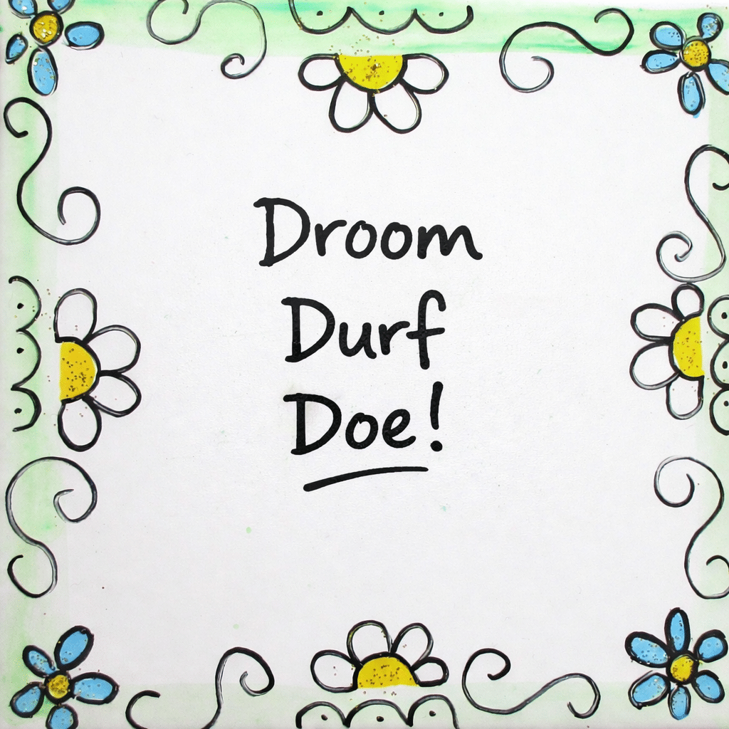 Handgemaakt tegeltje met de tekst “Droom Durf Doe!” als voorbeeld uit de workshop Jouw eigen tegeltje van Creadivas.